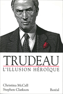 Trudeau: l'illusion héroïque
